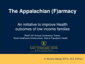 The Appalachian (F)armacy  An initiative to improve Health  outcomes of low income families RHAT 24