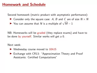 Homework and Schedule  Second homework (matrix product with asymptotic performance):  Consider