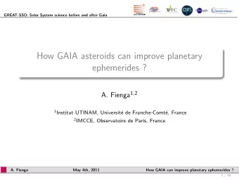How GAIA asteroids can improve planetary  ephemerides ? A. Fienga 1 , 2 1 Institut UTINAM,