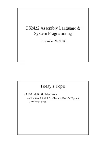 CS2422 Assembly Language &amp;  System Programming  November 28, 2006  Todays Topic   CISC