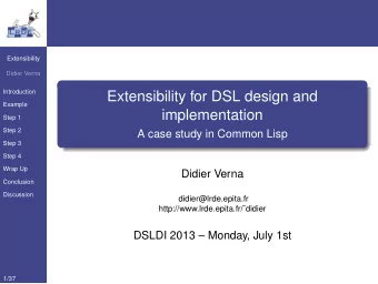 Extensibility for DSL design and  Example  implementation  Step 1  Step 2  A case study in Common