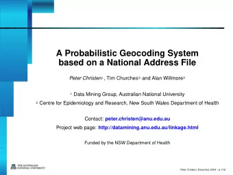 A Probabilistic Geocoding System  based on a National Address File  Peter Christen  , Tim Churches