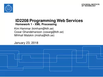 ID2208 Programming Web Services  Homework 1 - XML Processing  Kim Hammar (kimham@kth.se)  Cosar