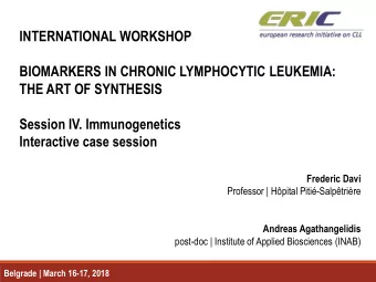 BIOMARKERS IN CHRONIC LYMPHOCYTIC LEUKEMIA:  THE ART OF SYNTHESIS  Session IV. Immunogenetics