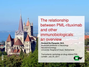 The relationship  between PML-rituximab  and other  immunobiologicals:  an overview  Renaud Du