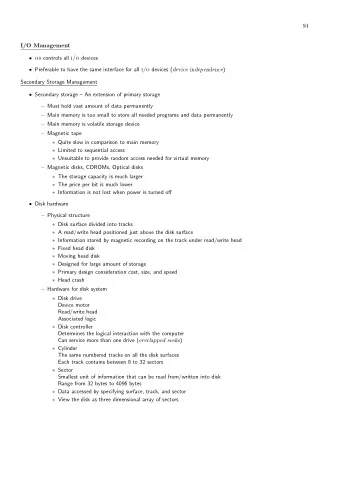 94  I/O Management  os controls all i/o devices  Preferable to have the same interface for