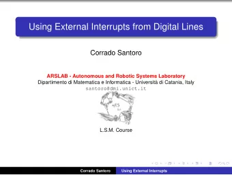 Using External Interrupts from Digital Lines  Corrado Santoro  ARSLAB - Autonomous and Robotic