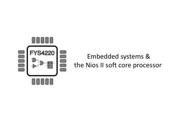 Embedded systems &amp;  the Nios II soft core processor  A Nios II processor system I equivalent to