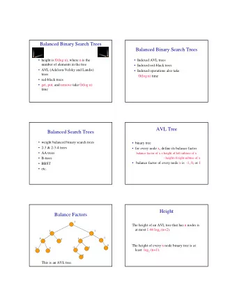 Balanced Binary Search Trees  Balanced Binary Search Trees   height is O(log n), where n is the