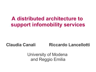 A distributed architecture to  support infomobility services  Claudia Canali  Riccardo Lancellotti