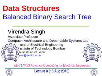Data Structures  Balanced Binary Search Tree  Virendra Singh  Associate Professor  Computer
