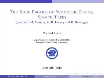 The Node Profile of Symmetric Digital  Search Trees  (joint with M. Drmota, H.-K. Hwang and R.