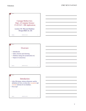 15-415/615 - DB Applications  Lecture #18: Physical Database  Design (R&amp;G ch. 20)  Faloutsos