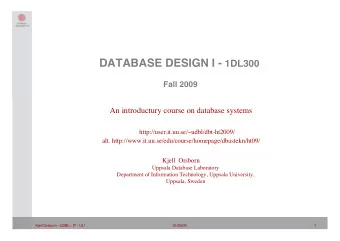 Personell    Kjell Orsborn, lecturer, examiner    email: kjell.orsborn@it.uu.se, phone: 471