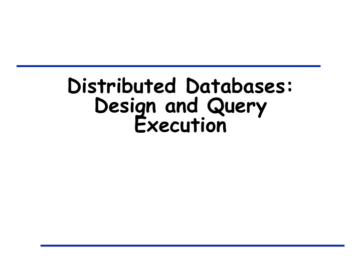 distributed databases design and query execution data