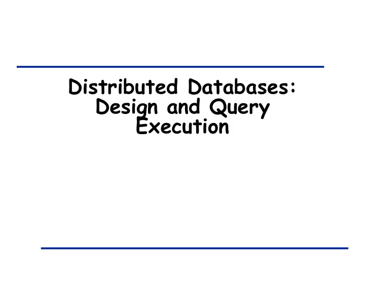 distributed databases design and query execution data
