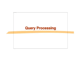 Query Processing  Review    Support for data retrieval at the physical level:  Indices : data