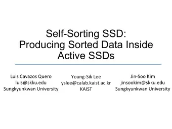 Self-Sorting SSD:  Producing Sorted Data Inside  Active SSDs  Luis  Cavazos  Quero