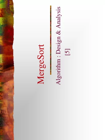 MergeSort  [5]  In the last class  Insertion sort  Analysis of insertion sorting algorithm
