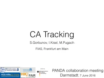 CA Tracking  S.Gorbunov, I.Kisel, M.Pugach  FIAS, Frankfurt am Main PANDA collaboration meeting