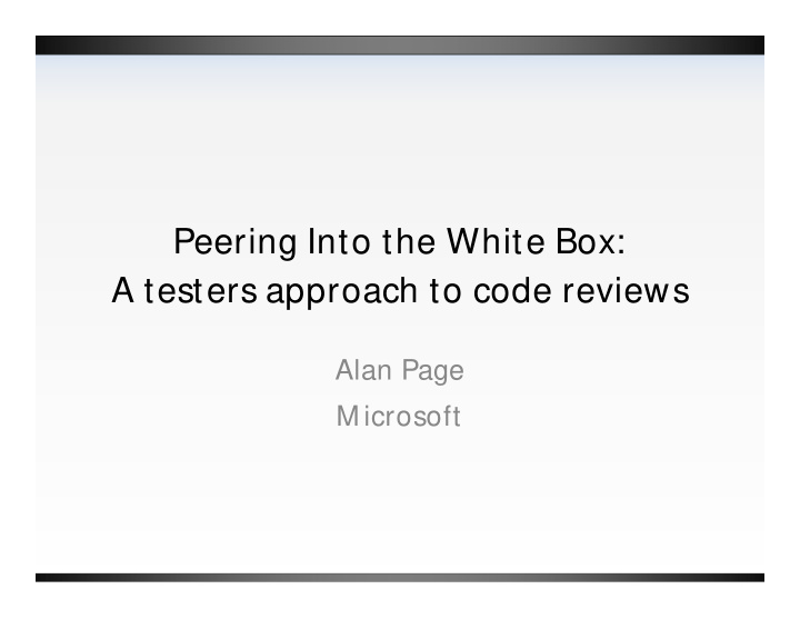 peering into the white box a testers approach to code