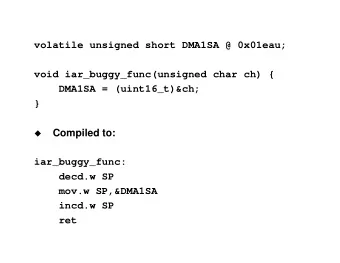 volatile unsigned short DMA1SA @ 0x01eau;  void iar_buggy_func(unsigned char ch) {  DMA1SA =