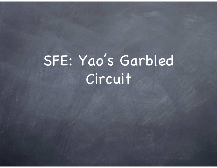 sfe yao s garbled circuit oblivious transfer