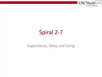Spiral 2-7  Capacitance, Delay and Sizing  2-7.2  Learning Outcomes  I understand the sources of