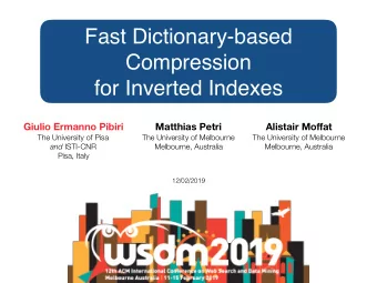 Fast Dictionary-based  Compression  for Inverted Indexes  Giulio Ermanno Pibiri  Matthias Petri