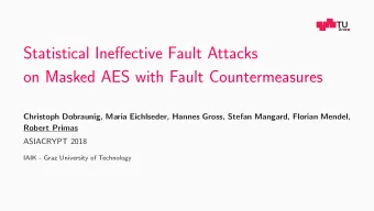 Statistical Ineffective Fault Attacks  on Masked AES with Fault Countermeasures  Christoph