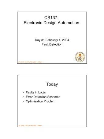CS137:  Electronic Design Automation  Day 8:  February 4, 2004  Fault Detection  CALTECH CS137