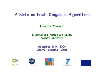 A Note on Fault Diagnosis Algorithms  Franck Cassez  National ICT Australia &amp; CNRS  Sydney,