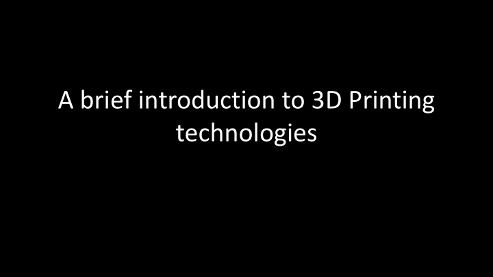 technologies 3d printing from digital to real what is it