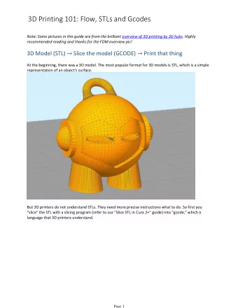 3D Printing 101: Flow, STLs and Gcodes  Note: Some pictures in this guide are from the brilliant