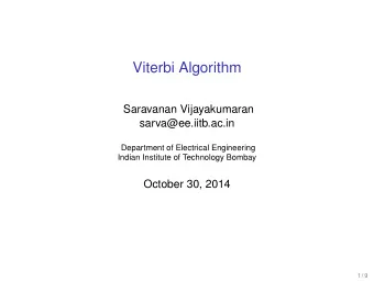 Viterbi Algorithm  Saravanan Vijayakumaran  sarva@ee.iitb.ac.in  Department of Electrical