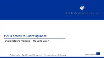 MAHs access to EudraVigilance Stakeholders meeting  02 June 2017  An agency of the European