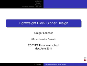 Lightweight Block Cipher Design  Gregor Leander  DTU Mathematics, Denmark  ECRYPT II summer school