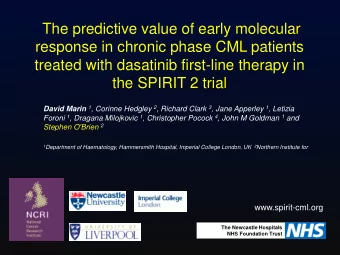 treated with dasatinib first-line therapy in  the SPIRIT 2 trial David Marin 1 , Corinne Hedgley 2