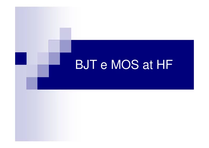 bjt e mos at hf let us compute the a i in ce