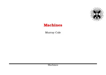 Machines  Murray Cole  Machines  1  Machines  2  Implementing Systems  Monitor, mouse, keyboard etc
