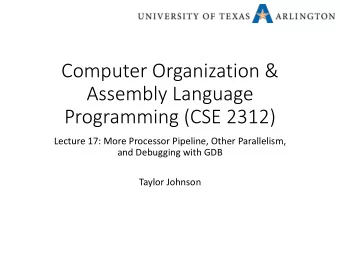 Computer Organization &amp;  Assembly Language  Programming (CSE 2312)  Lecture 17: More Processor