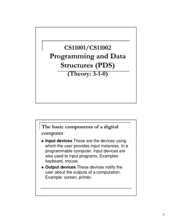 Programming and Data  Structures (PDS)  (Theory: 3-1-0)  The basic components of a digital