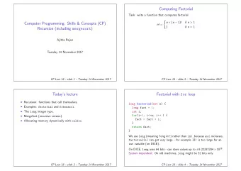 Computing Factorial  Task: write a function that computes factorial   n  ( n  1)! if n &gt;