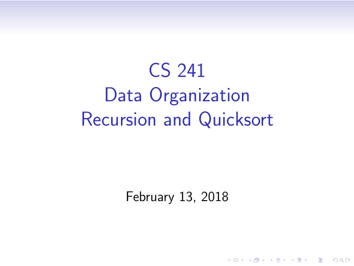 cs 241 data organization recursion and quicksort