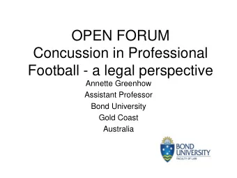 Concussion in Professional  Football - a legal perspective  Annette Greenhow  Assistant Professor