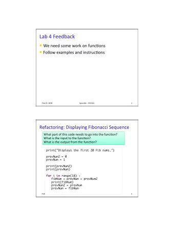 Lab 4 Feedback  We need some work on func@ons  Follow examples and instruc@ons  Feb 13, 2018