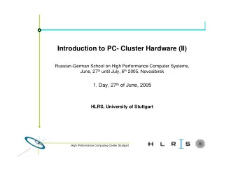 Introduction to PC- Cluster Hardware (II)  Russian-German School on High Performance Computer