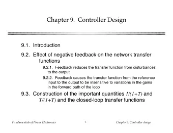 Chapter 9.  Controller Design  9.1. Introduction  9.2. Effect of negative feedback on the network
