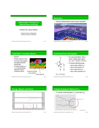 Motivation   Physical implementation impacts power dissipation.  Implementation Techniques for