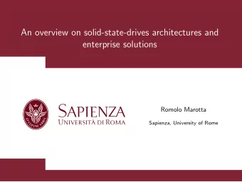 An overview on solid-state-drives architectures and  enterprise solutions  Romolo Marotta